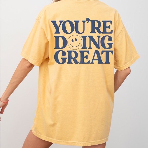 Comfort Colors You’re Doing Great Shirt - Picture 5 of 11